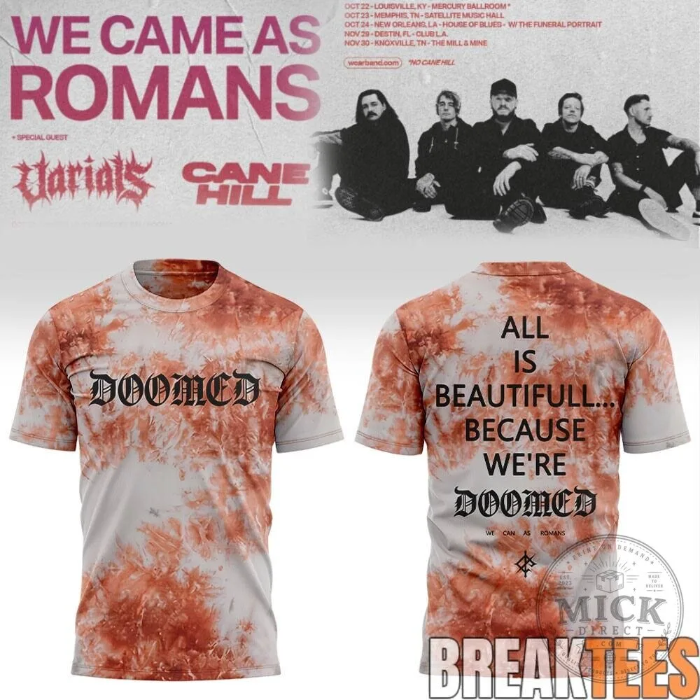 We Came as Romans Doomed All Is Beautiful Because We're Doomed T-Shirt