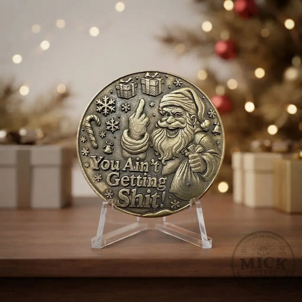 Funny Santa Claus You Ain't Getting Shit Christmas Holiday Coin