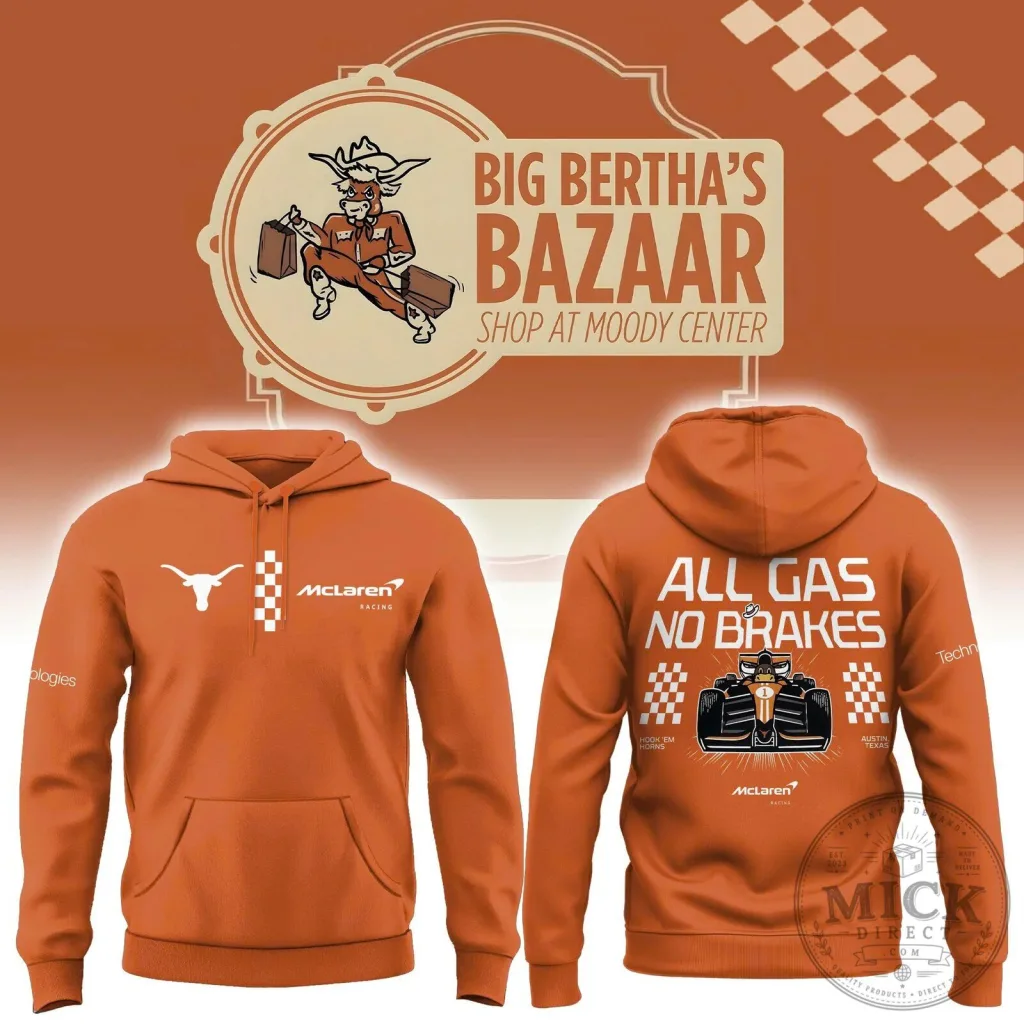 Texas Longhorns x McLaren Racing Formula 1 All Gas No Brakes Hoodie Texas Longhorns x McLaren Racing Formula 1 All Gas No Brakes Hoodie